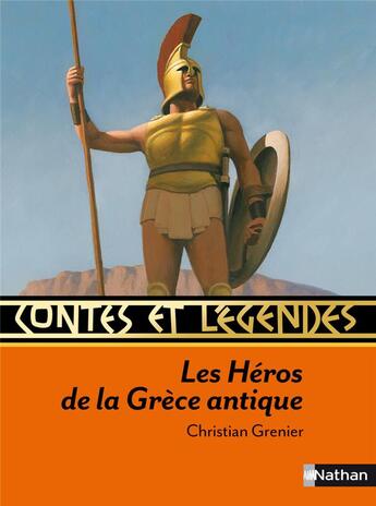 Couverture du livre « CONTES ET LEGENDES t.41 : les héros de la Grèce antique » de Christian Grenier aux éditions Nathan