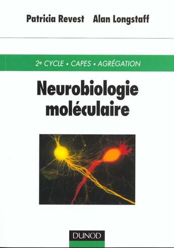 Couverture du livre « Neurobiologie moleculaire » de Longstaff/Revest aux éditions Dunod