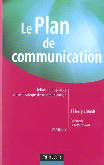 Couverture du livre « Le Plan De Communication » de Thierry Libaert aux éditions Dunod