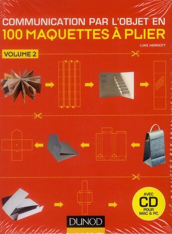 Couverture du livre « Communication par l'objet en 100 maquettes à plier t.2 » de Luke Herriott aux éditions Dunod