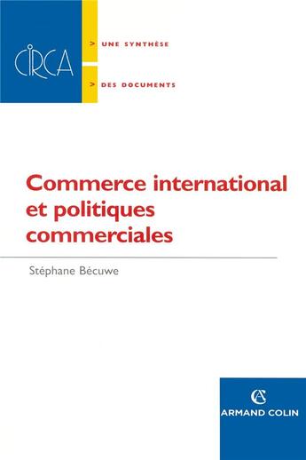 Couverture du livre « Commerce international et politiques commerciales » de Becuwe aux éditions Armand Colin