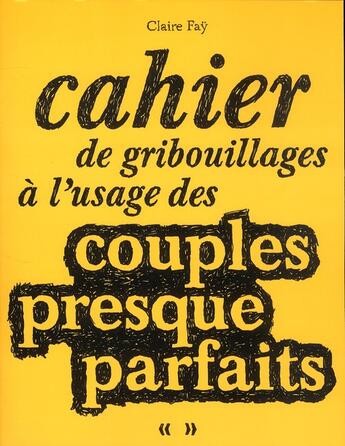 Couverture du livre « Cahier de gribouillages pour les couples qui croient à l'amour au quotidien » de Claire Fay aux éditions Casterman