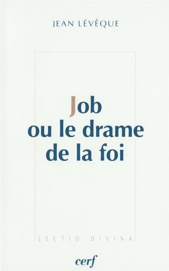 Couverture du livre « Job ou le drame de la foi » de Jean Leveque aux éditions Cerf