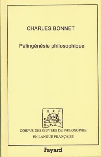 Couverture du livre « Palingenesie philosophique, 1770 » de Charles Bonnet aux éditions Fayard