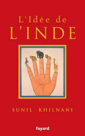 Couverture du livre « L'idée de l'Inde » de Sunil Khilnani aux éditions Fayard