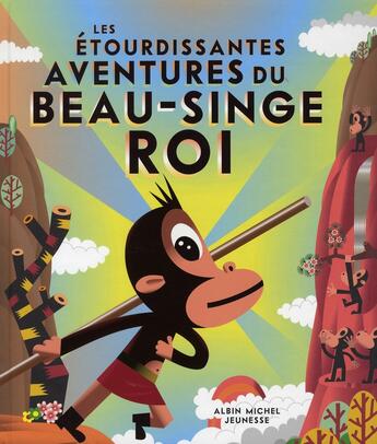 Couverture du livre « Les étourdissantes aventures du beau-singe roi » de Jean-Jacques Barrere et C Roche et Rocco aux éditions Albin Michel Jeunesse