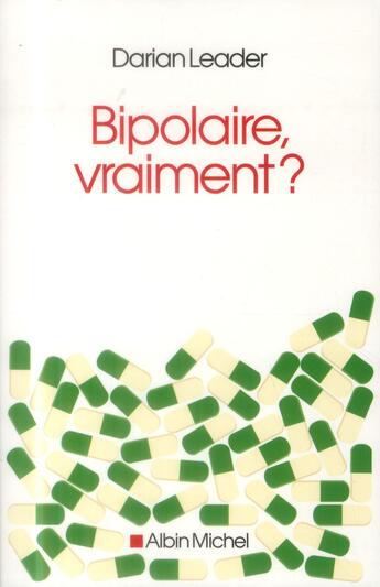 Couverture du livre « Bipolaire, vraiment ? » de Darian Leader aux éditions Albin Michel