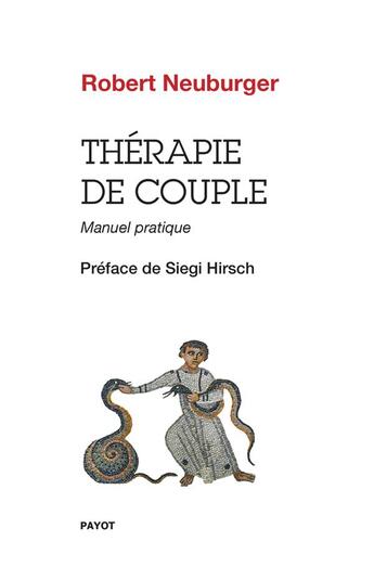 Couverture du livre « Thérapie de couple ; manuel pratique » de Robert Neuburger aux éditions Payot