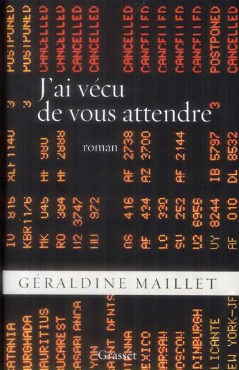 Couverture du livre « J'ai vécu de vous attendre » de Geraldine Maillet aux éditions Grasset