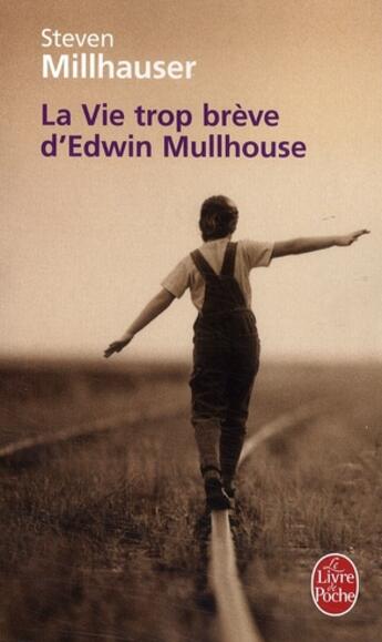 Couverture du livre « La vie trop breve d'edwin mullhouse » de Millhauser-S aux éditions Le Livre De Poche