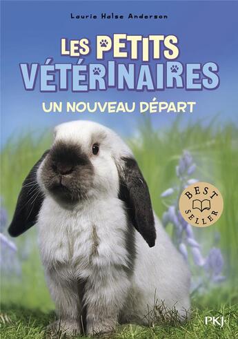 Couverture du livre « Les petits vétérinaires Tome 13 : un nouveau départ » de Laurie Halse Anderson aux éditions Pocket Jeunesse