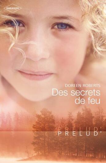 Couverture du livre « Des secrets de feu » de Doreen Roberts aux éditions Harlequin