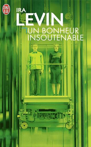 Couverture du livre « Un bonheur insoutenable » de Ira Levin aux éditions J'ai Lu