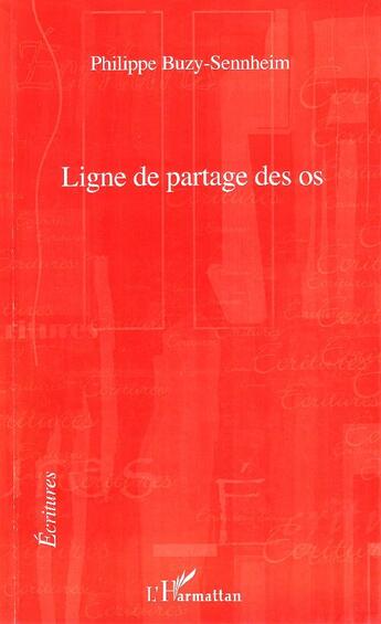 Couverture du livre « Ligne de partage des os » de Philippe Buzy-Sennheim aux éditions L'harmattan