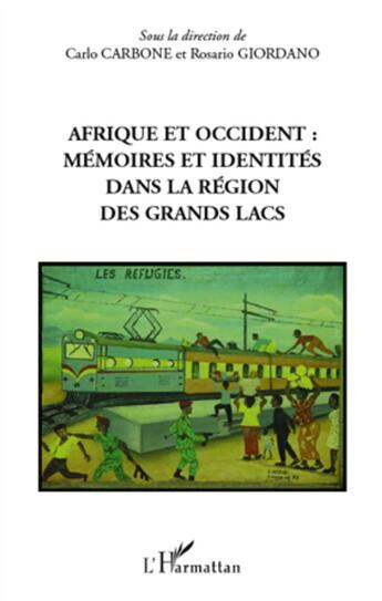 Couverture du livre « Afrique et Occident ; mémoires et identités dans la région des grands lacs » de Carbone Carlo Giorda aux éditions L'harmattan