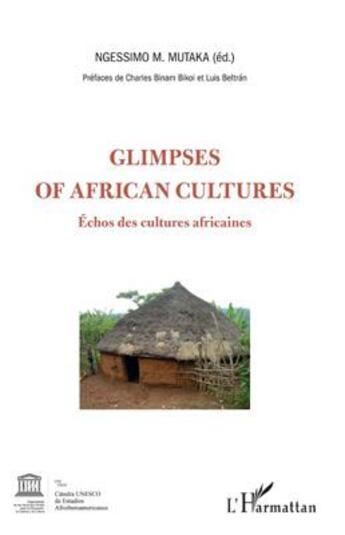 Couverture du livre « Glimpses of african cultures ; échos des cultures africaines » de Ngessimo M. Mutaka aux éditions L'harmattan