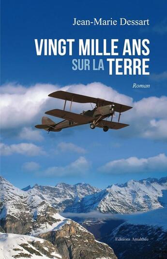 Couverture du livre « Vingt Mille Ans Sur La Terre » de Dessart aux éditions Amalthee