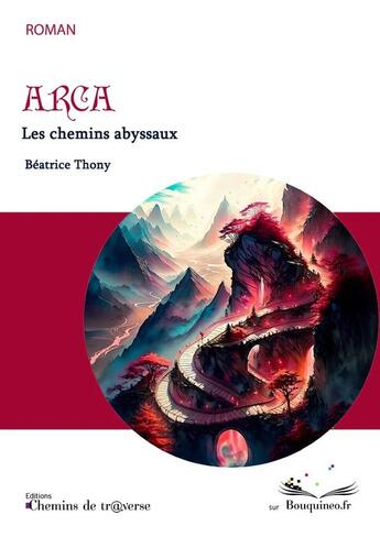 Couverture du livre « Arca : Les chemins abyssaux » de Beatrice Thony aux éditions Chemins De Traverse