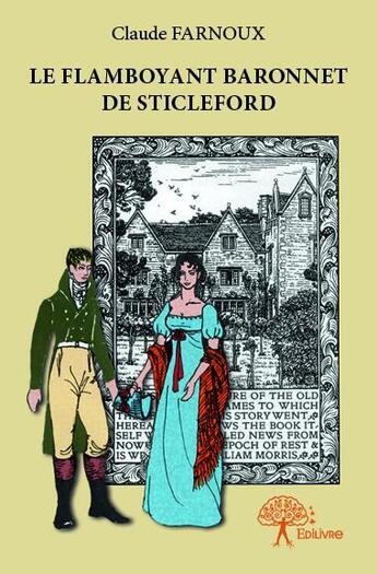 Couverture du livre « Le flamboyant baronnet de Sticleford » de Claude Farnoux aux éditions Edilivre