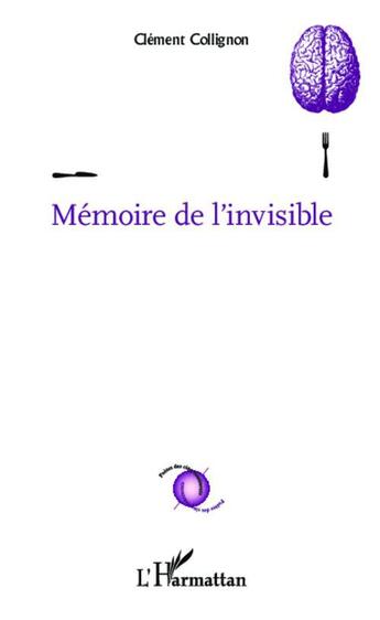 Couverture du livre « Mémoire de l'invisible » de Clement Collignon aux éditions L'harmattan