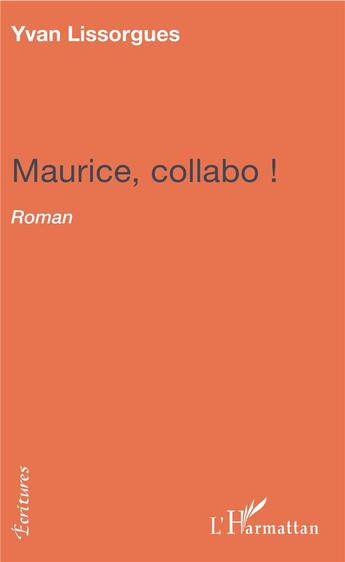 Couverture du livre « Maurice collabo ! » de Yvan Lissorges aux éditions L'harmattan