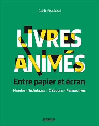 Couverture du livre « Livres animés ; entre papier et écran » de Gaelle Pelachaud aux éditions Pyramyd