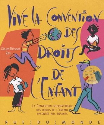 Couverture du livre « Vive la convention des droits de l'enfant ! » de Claire Brisset et Zau aux éditions Rue Du Monde