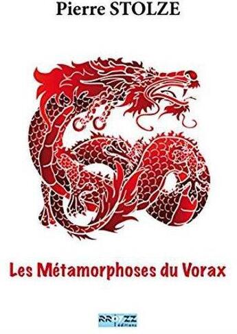 Couverture du livre « Les metamorphoses du vorax » de Pierre Stolze aux éditions Rroyzz