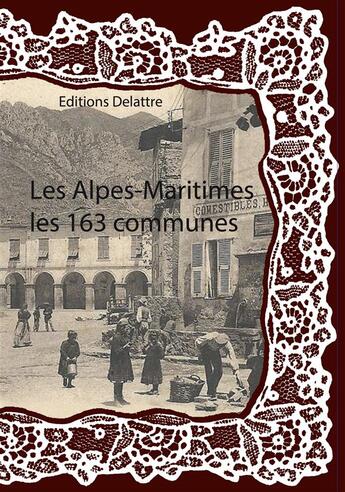 Couverture du livre « Les Alpes-Maritimes ; les 163 communes » de  aux éditions Delattre