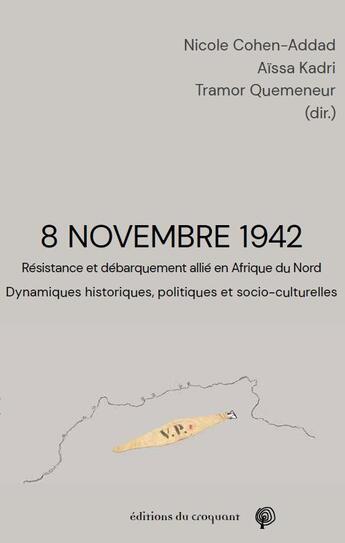 Couverture du livre « 8 novembre 1942 ; résistance et débarquement allié en Afrique du nord » de  aux éditions Croquant