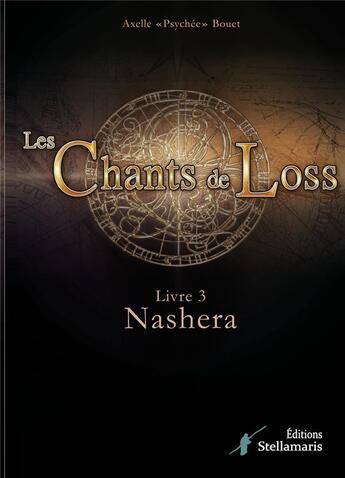 Couverture du livre « Les chants de Loss, livre 3 : Nasher » de Bouet Axelle aux éditions Stellamaris