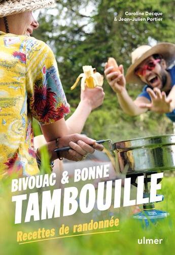 Couverture du livre « Bivouac et bonne tambouille : se régaler en randonnée » de Caroline Decque et Jean-Julien Portier aux éditions Eugen Ulmer