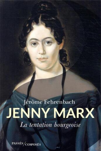 Couverture du livre « Jenny Marx » de Jerome Fehrenbach aux éditions Passes Composes