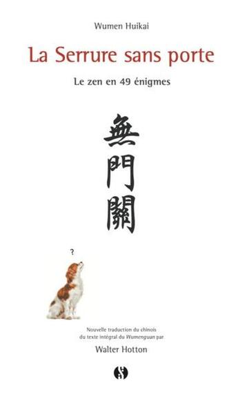 Couverture du livre « La serrure sans porte : Le zen en 49 énigmes » de Wumen Huikai aux éditions Synchronique