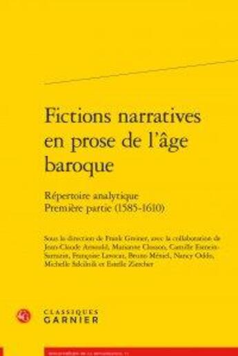 Couverture du livre « Fictions narratives en prose de l'âge baroque ; répertoire analytique ; première » de  aux éditions Classiques Garnier