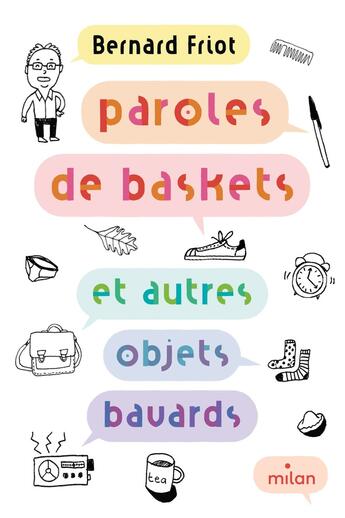 Couverture du livre « Encore + d'histoires Tome 1 : paroles de baskets (et autres objets bavards) » de Bernard Friot et Charlotte Frereau aux éditions Milan