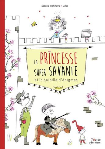 Couverture du livre « La princesse super savante et la bataille d'énigmes » de Jules et Sabrina Inghilterra aux éditions Belin Education