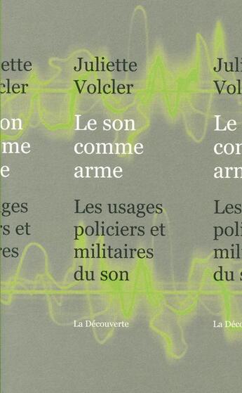 Couverture du livre « Le son comme arme » de Juliette Volcler aux éditions La Decouverte