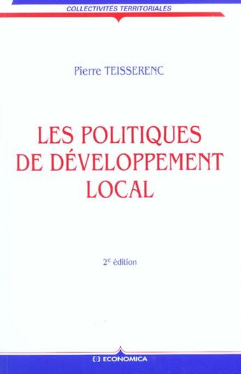 Couverture du livre « POLITIQUES DE DEVELOPPEMENT LOCAL (LES) » de Pierre Teisserenc aux éditions Economica