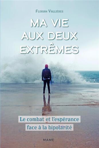 Couverture du livre « Ma vie aux deux extrêmes » de Florian Vallieres aux éditions Mame