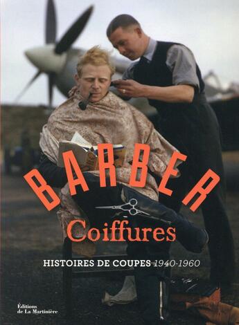 Couverture du livre « Barber coiffure ; histoires de coupes 1940-1960 » de Giulia Pivetta aux éditions La Martiniere