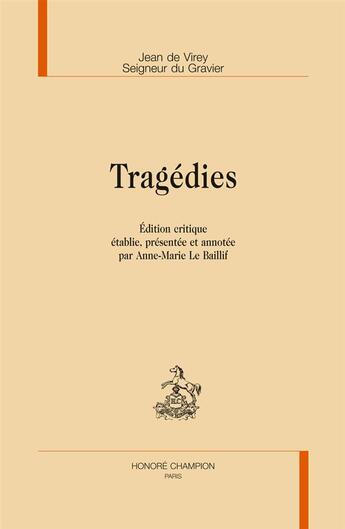 Couverture du livre « Tragédies » de Jean De Virey aux éditions Honore Champion