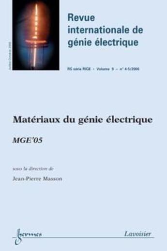 Couverture du livre « Materiaux du genie electrique mge'05 revue internationale de genie electriquers serie rige vol 9 n » de Masson aux éditions Hermes Science Publications