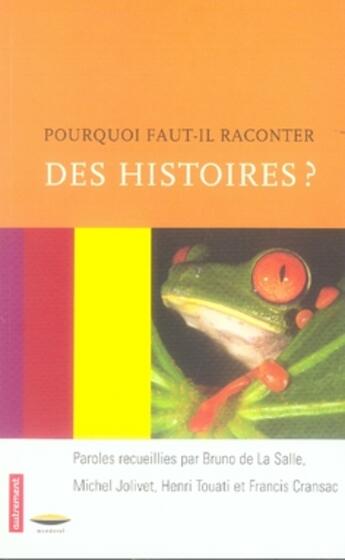 Couverture du livre « Pourquoi faut-il raconter des histoires? t.1 » de  aux éditions Autrement