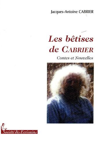 Couverture du livre « Les bétises de Cabrier » de Cabrier Jacques-Anto aux éditions Societe Des Ecrivains