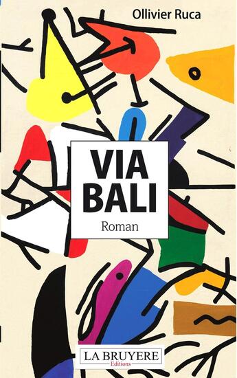 Couverture du livre « VIA BALI » de Ollivier Ruca aux éditions La Bruyere