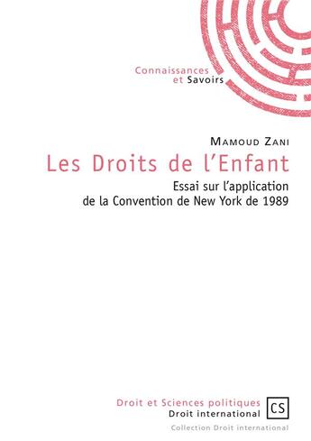 Couverture du livre « Les droits de l'enfant ; essai sur l'application de la Convention de New York de 1989 » de Mamoud Zani aux éditions Connaissances Et Savoirs