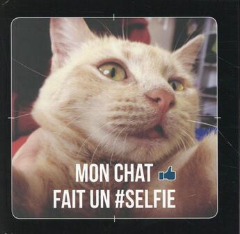 Couverture du livre « Mon chat fait un selfie ! » de Charlie Ellis aux éditions First