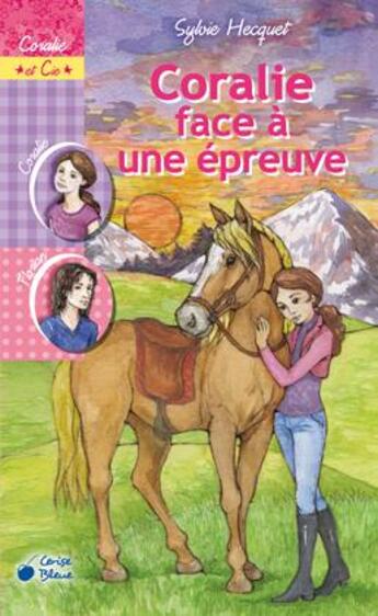 Couverture du livre « Coralie face à une épreuve » de Sylvie Hecquet aux éditions Cerise Bleue