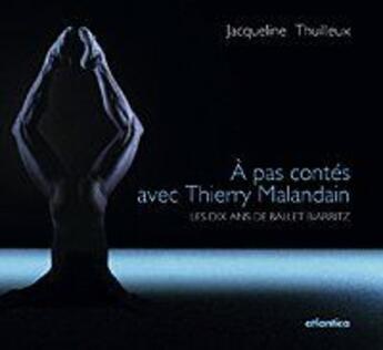 Couverture du livre « À pas contés avec Thierry Malandain » de Jacqueline Thuilleux aux éditions Atlantica